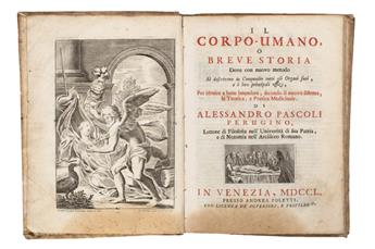 MEDICINE  PASCOLI, ALESSANDRO. Il Corpo-Umano; o, Breve Storia dove . . . si descrivono in Compendio tutti gli Organi suoi. 1750